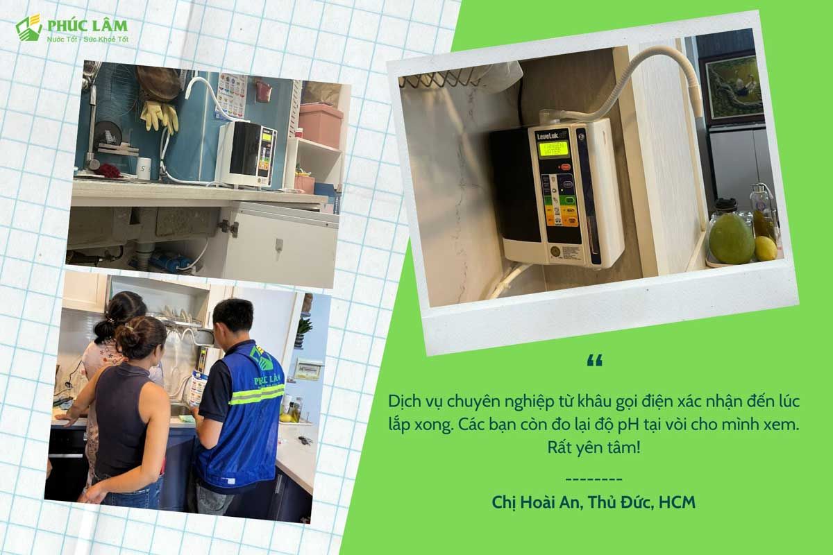 cảm nhận của khách hàng sau khi sử dụng ở quận Thủ Đức dịch vụ lắp đặt máy lọc nước ion kiềm tại Phúc Lâm